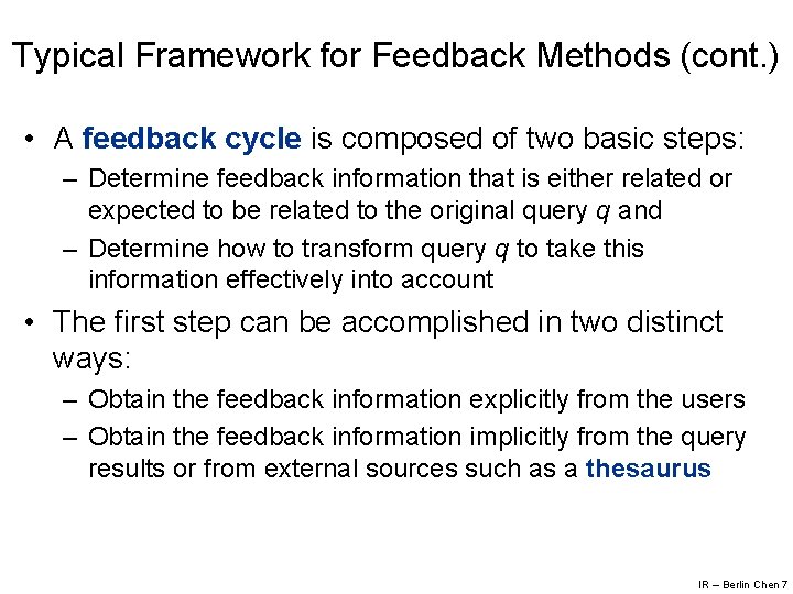 Typical Framework for Feedback Methods (cont. ) • A feedback cycle is composed of