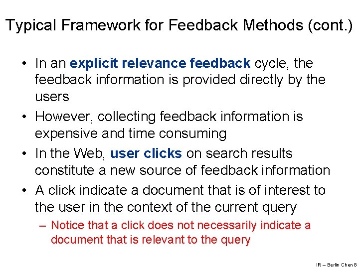 Typical Framework for Feedback Methods (cont. ) • In an explicit relevance feedback cycle,