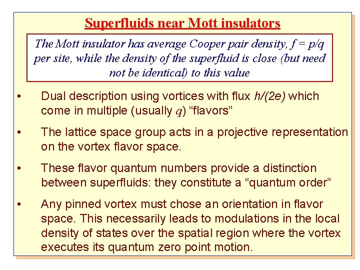 Superfluids near Mott insulators The Mott insulator has average Cooper pair density, f =