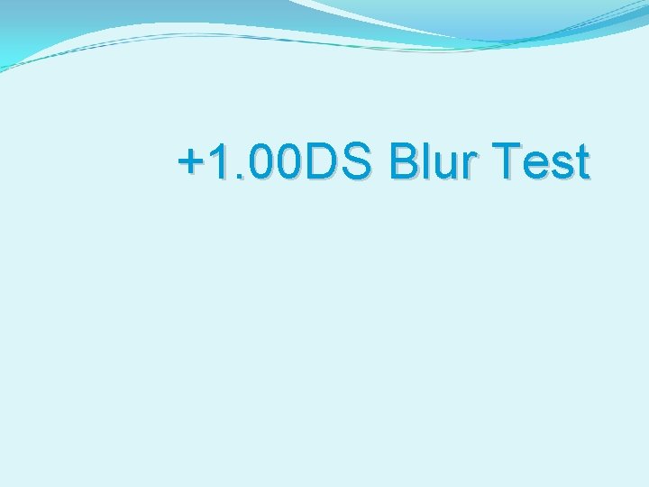 +1. 00 DS Blur Test 