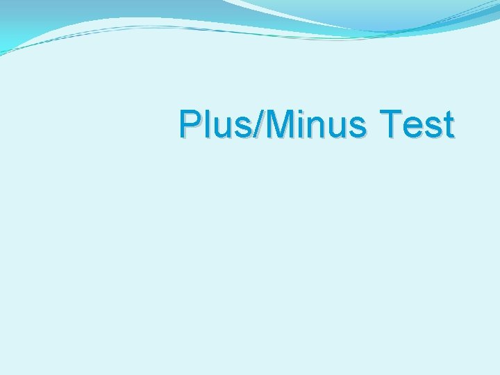 Plus/Minus Test 