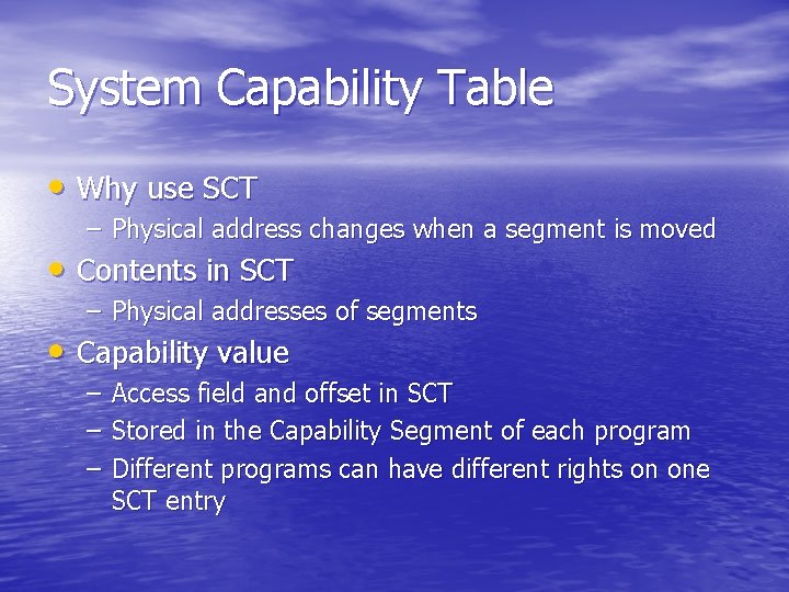 System Capability Table • Why use SCT – Physical address changes when a segment