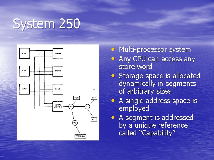 System 250 • Multi-processor system • Any CPU can access any • • •