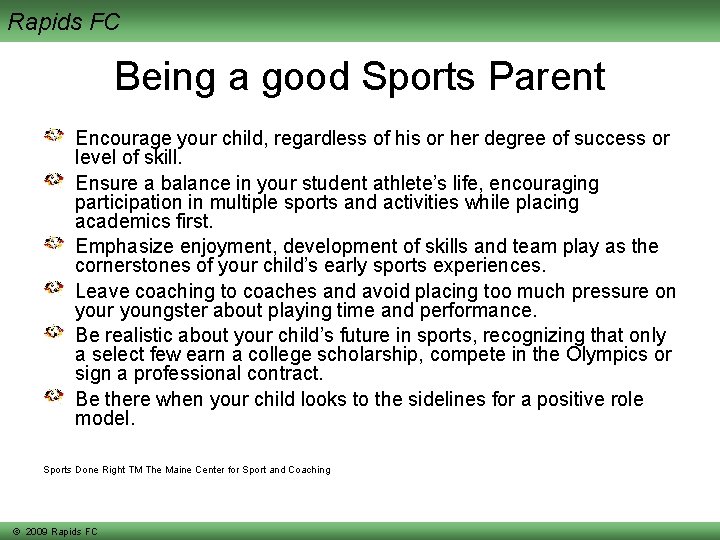 Rapids FC Being a good Sports Parent Encourage your child, regardless of his or