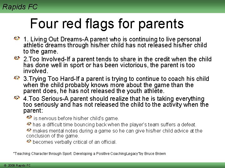 Rapids FC Four red flags for parents 1. Living Out Dreams-A parent who is