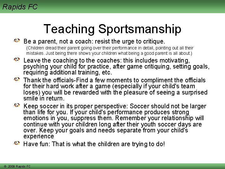 Rapids FC Teaching Sportsmanship Be a parent, not a coach: resist the urge to