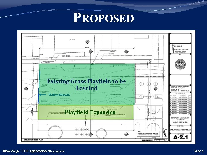 PROPOSED Existing Grass Playfield to be Leveled Wall to Remain Playfield Expansion Item W