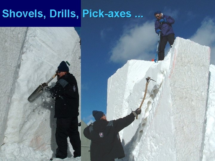 Shovels, Drills, Pick-axes. . . 