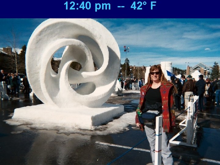 12: 40 pm -- 42° F 