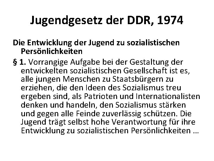 Jugendgesetz der DDR, 1974 Die Entwicklung der Jugend zu sozialistischen Persönlichkeiten § 1. Vorrangige