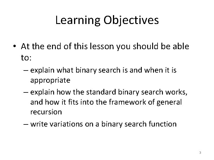 Learning Objectives • At the end of this lesson you should be able to: