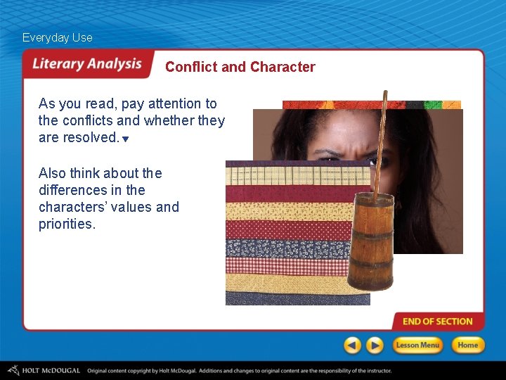 Everyday Use Conflict and Character As you read, pay attention to the conflicts and