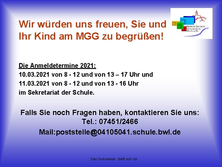 Wir würden uns freuen, Sie und Ihr Kind am MGG zu begrüßen! Die Anmeldetermine