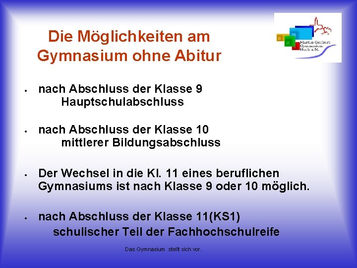 Die Möglichkeiten am Gymnasium ohne Abitur nach Abschluss der Klasse 9 Hauptschulabschluss nach Abschluss