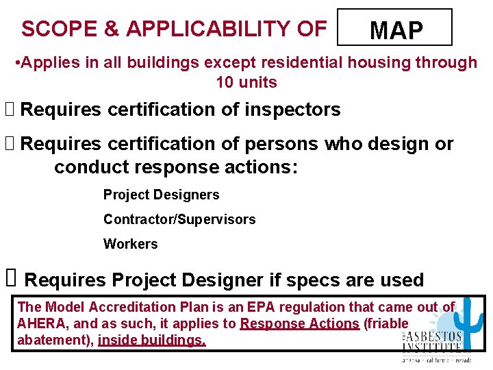 SCOPE & APPLICABILITY OF MAP • Applies in all buildings except residential housing through