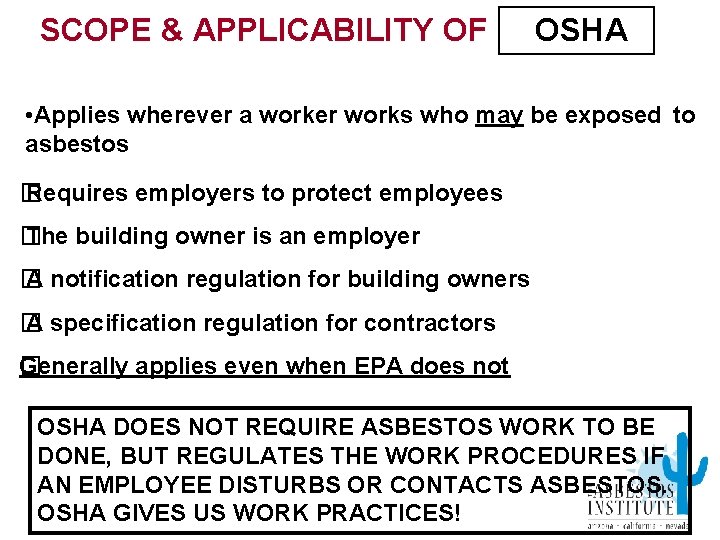 SCOPE & APPLICABILITY OF OSHA • Applies wherever a worker works who may be