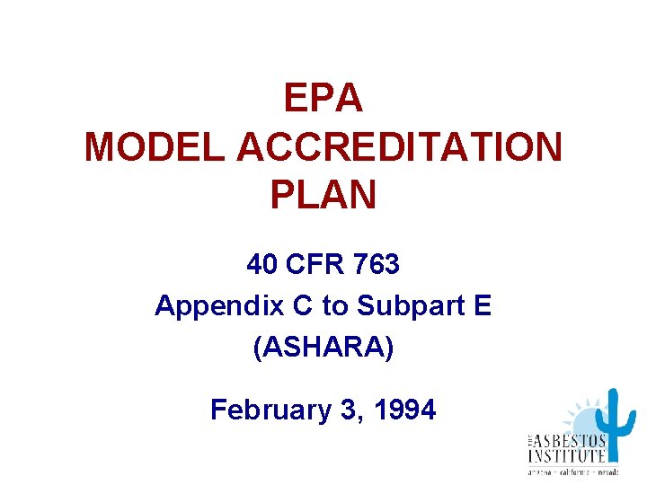 EPA MODEL ACCREDITATION PLAN 40 CFR 763 Appendix C to Subpart E (ASHARA) February