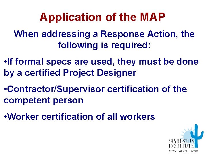 Application of the MAP When addressing a Response Action, the following is required: •