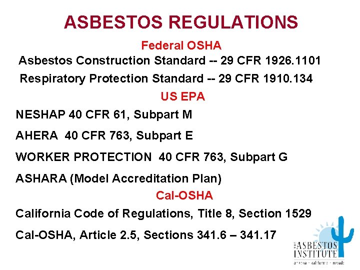 ASBESTOS REGULATIONS Federal OSHA Asbestos Construction Standard -- 29 CFR 1926. 1101 Respiratory Protection