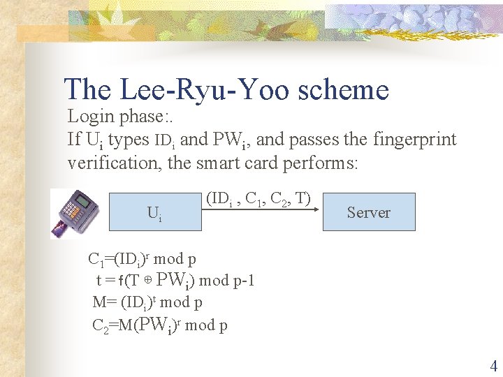 The Lee-Ryu-Yoo scheme Login phase: . If Ui types IDi and PWi, and passes