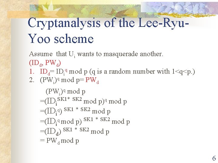 Cryptanalysis of the Lee-Ryu. Yoo scheme Assume that Ui wants to masquerade another. (IDd,