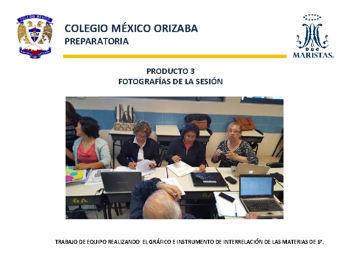 COLEGIO MÉXICO ORIZABA PREPARATORIA PRODUCTO 3 FOTOGRAFÍAS DE LA SESIÓN TRABAJO DE EQUIPO REALIZANDO