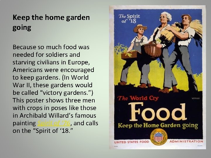 Keep the home garden going Because so much food was needed for soldiers and