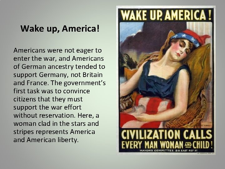 Wake up, America! Americans were not eager to enter the war, and Americans of