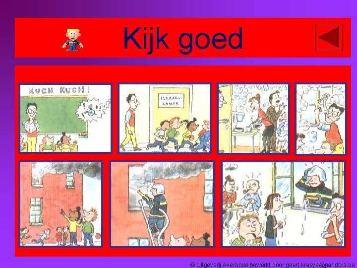 Kijk goed © Uitgeverij Averbode bewerkt door geert. kraeye@pandora. be 