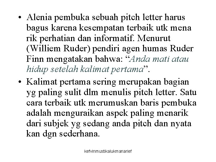  • Alenia pembuka sebuah pitch letter harus bagus karena kesempatan terbaik utk mena