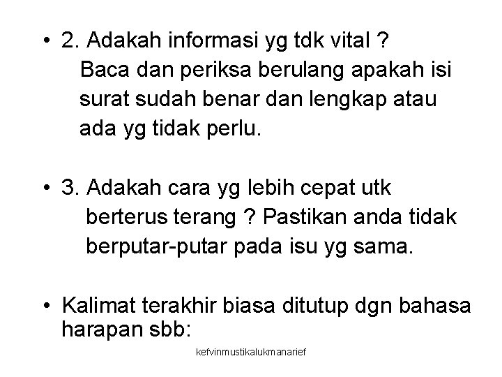  • 2. Adakah informasi yg tdk vital ? Baca dan periksa berulang apakah