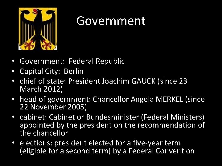 Government • Government: Federal Republic • Capital City: Berlin • chief of state: President
