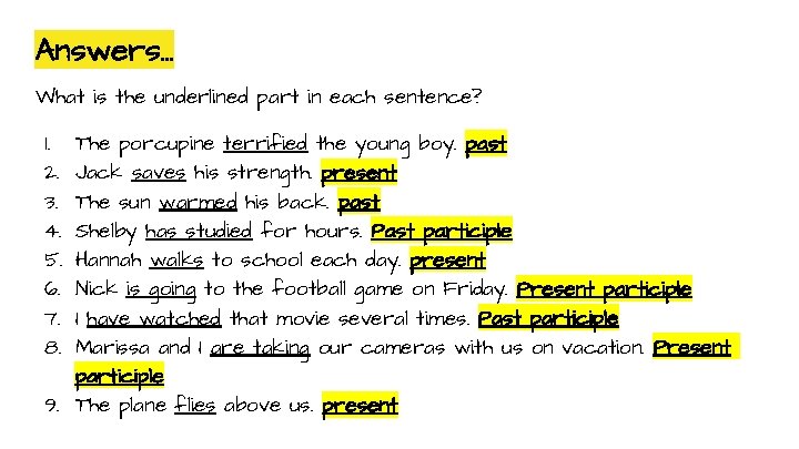 Answers. . . What is the underlined part in each sentence? 1. 2. 3.