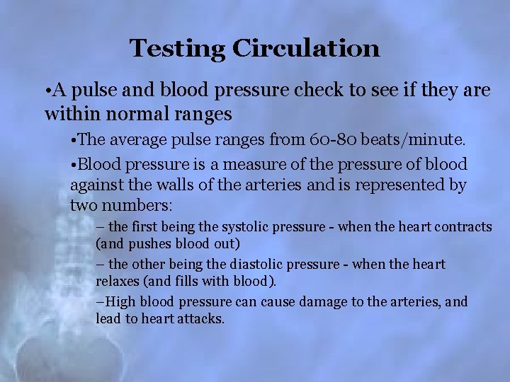 Testing Circulation • A pulse and blood pressure check to see if they are