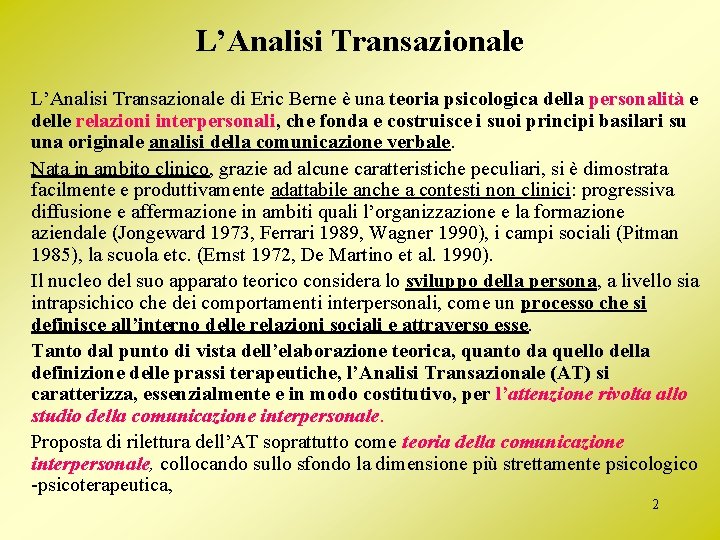 L’Analisi Transazionale di Eric Berne è una teoria psicologica della personalità e delle relazioni