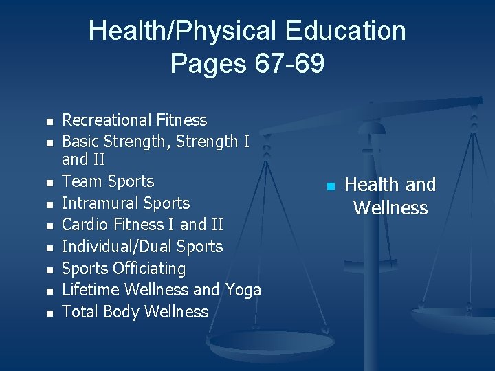 Health/Physical Education Pages 67 -69 n n n n n Recreational Fitness Basic Strength,