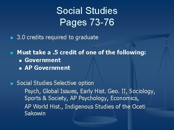 Social Studies Pages 73 -76 n n n 3. 0 credits required to graduate