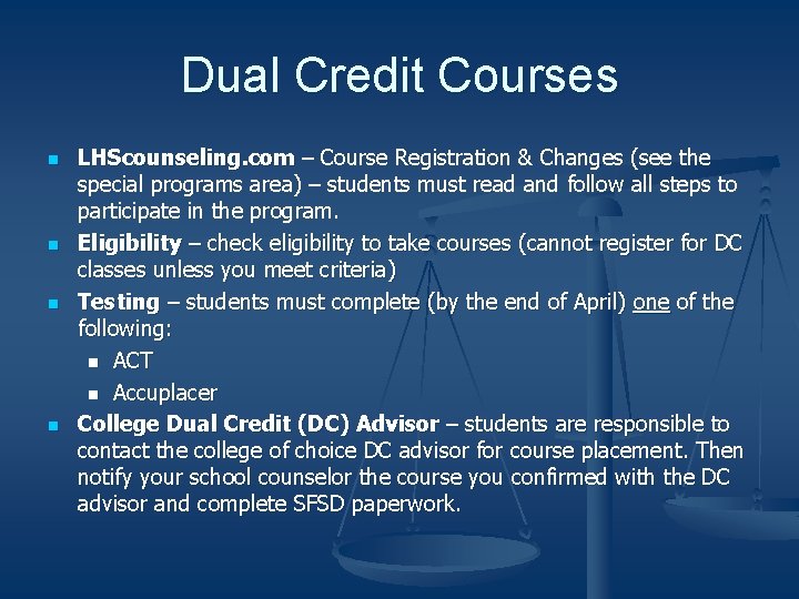 Dual Credit Courses n n LHScounseling. com – Course Registration & Changes (see the