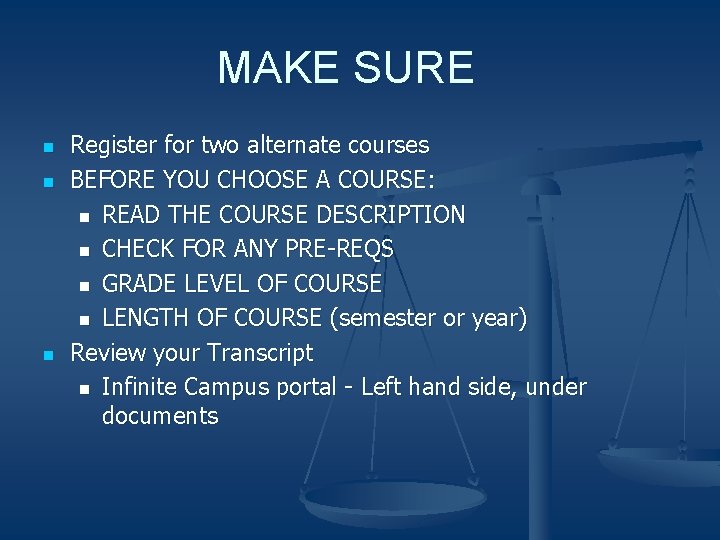 MAKE SURE n n n Register for two alternate courses BEFORE YOU CHOOSE A