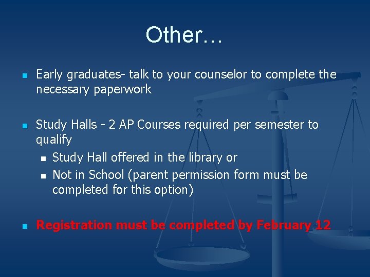 Other… n n n Early graduates- talk to your counselor to complete the necessary