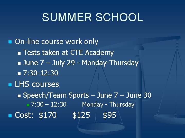 SUMMER SCHOOL n On-line course work only Tests taken at CTE Academy n June