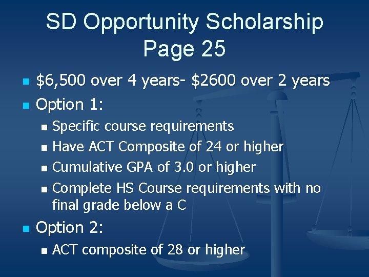 SD Opportunity Scholarship Page 25 n n $6, 500 over 4 years- $2600 over