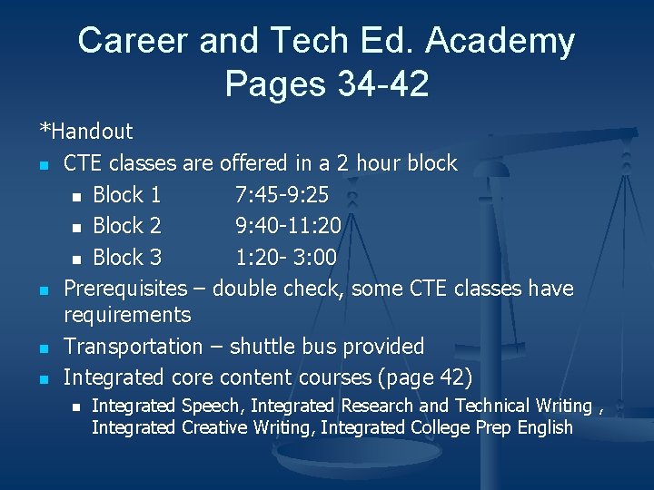 Career and Tech Ed. Academy Pages 34 -42 *Handout n CTE classes are offered