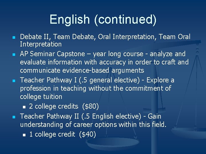 English (continued) n n Debate II, Team Debate, Oral Interpretation, Team Oral Interpretation AP