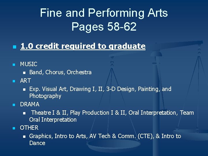 Fine and Performing Arts Pages 58 -62 n n n 1. 0 credit required