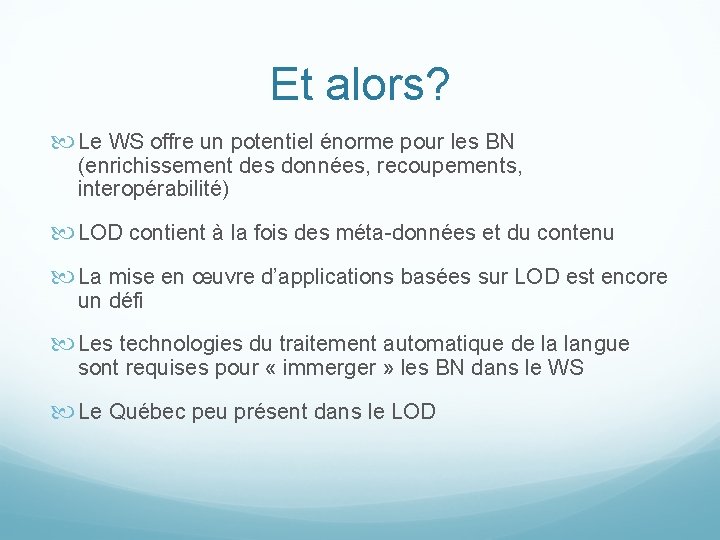 Et alors? Le WS offre un potentiel énorme pour les BN (enrichissement des données,