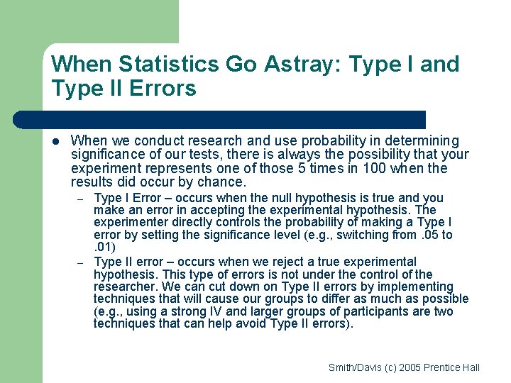 When Statistics Go Astray: Type I and Type II Errors l When we conduct
