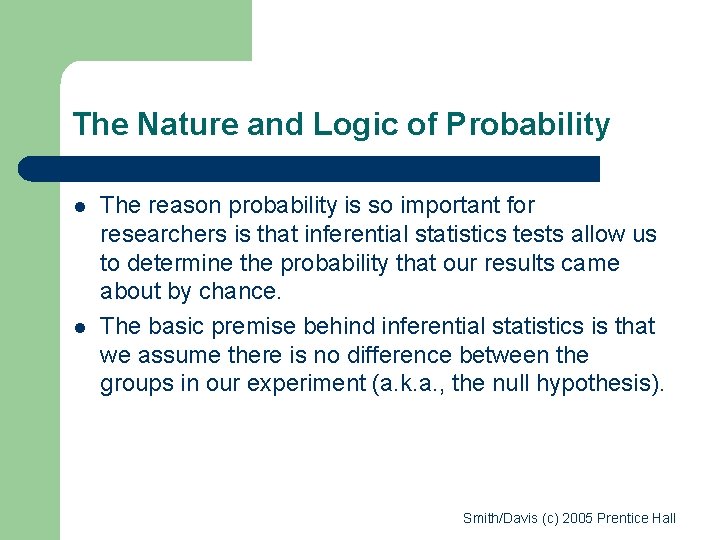 The Nature and Logic of Probability l l The reason probability is so important