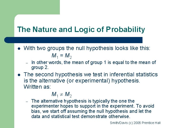 The Nature and Logic of Probability l With two groups the null hypothesis looks