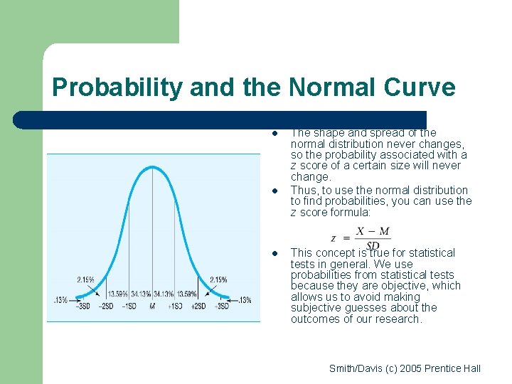 Probability and the Normal Curve l l l The shape and spread of the